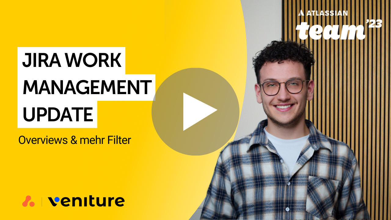 Jira Work Management Update - Overviews & mehr Filter