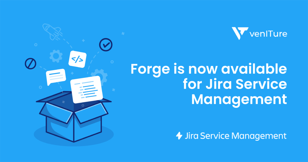 Atlassian announced the availability of Forge for Jira Service Management